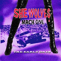 SHE WOLVES/MACH ONE